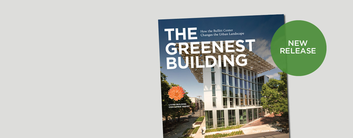 New Publication: The Greenest Building | Bullitt Center